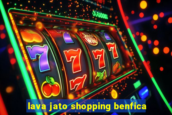 lava jato shopping benfica